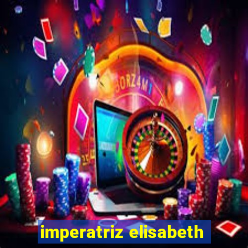 imperatriz elisabeth